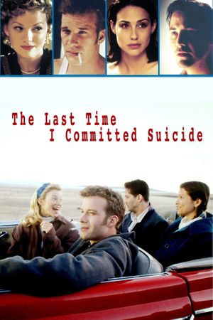The Last Time I Committed Suicide's poster
