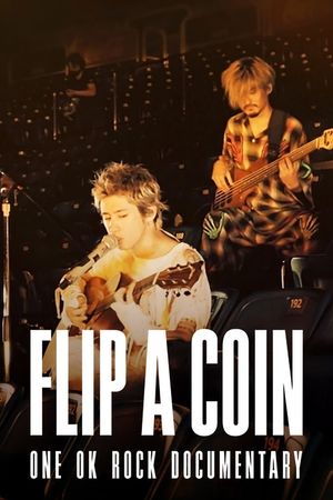 Flip a Coin -ONE OK ROCK Documentary-'s poster