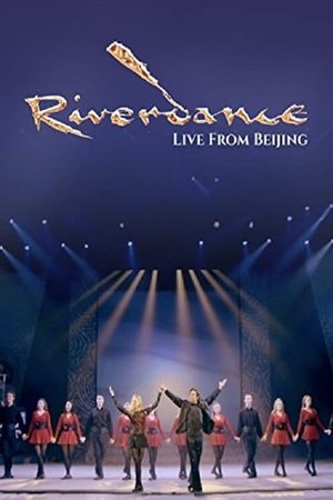 Riverdance: Live from Beijing's poster