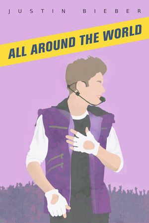 Justin Bieber: All Around The World's poster