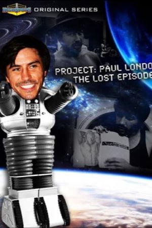 Project: Paul London - The Lost Episodes's poster