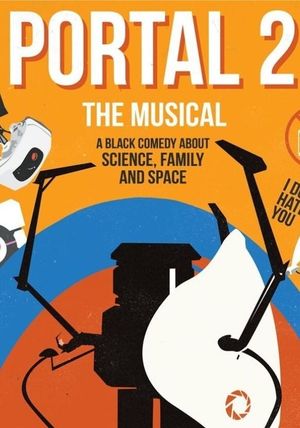 Portal 2: The (Unauthorized) Musical's poster