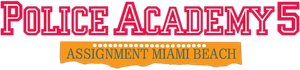 Police Academy 5: Assignment: Miami Beach's poster