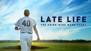 Late Life: The Chien-Ming Wang Story's poster