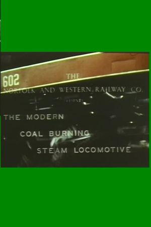 The Modern Coal Burning Steam Locomotive's poster