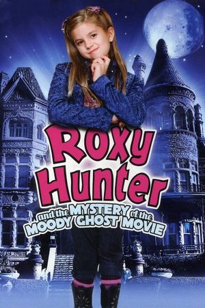 Roxy Hunter and the Mystery of the Moody Ghost's poster