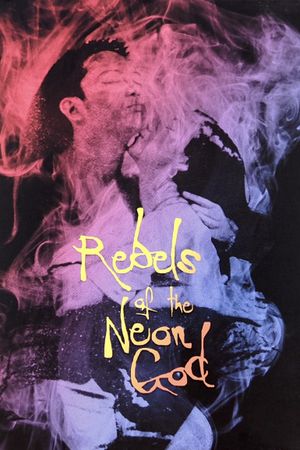 Rebels of the Neon God's poster