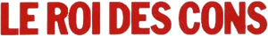 Le roi des cons's poster