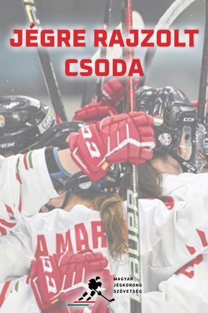 Jégre Rajzolt Csoda's poster