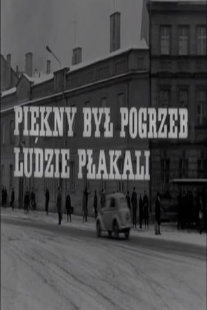 Piękny był pogrzeb, ludzie płakali's poster