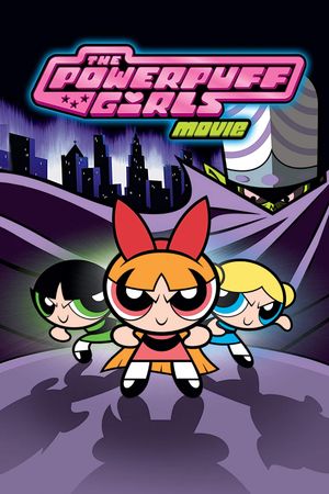The Powerpuff Girls Movie's poster