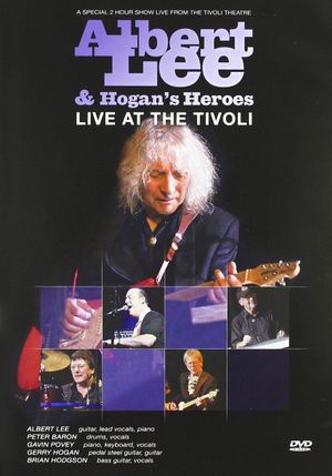 Albert Lee & Hogan's Heroes: Live at The Tivoli's poster image