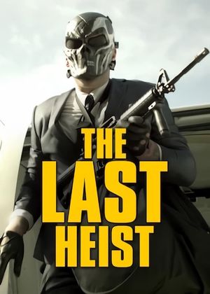 The Last Heist's poster