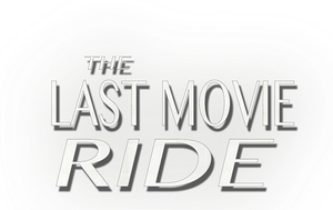 The Last Movie Ride's poster