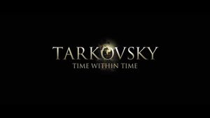 Tarkovsky: Time Within Time's poster