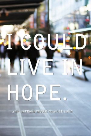 I Could Live in Hope's poster