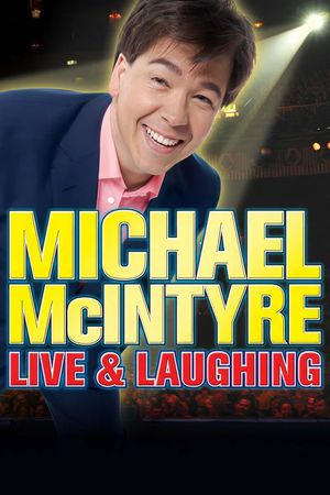 Michael McIntyre: Live & Laughing's poster