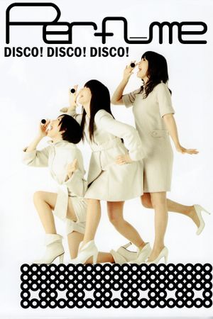 Perfume - Disco! Disco! Disco!'s poster