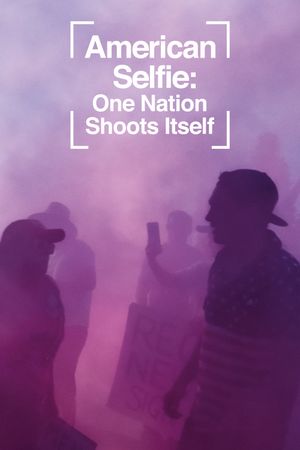American Selfie: One Nation Shoots Itself's poster