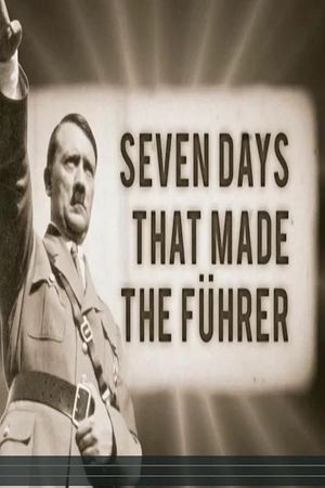 Seven Days That Made the Fuhrer's poster