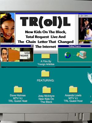 TR(ol)L: New Kids on the Block, Total Request Live and the Chain Letter That Changed the Internet's poster