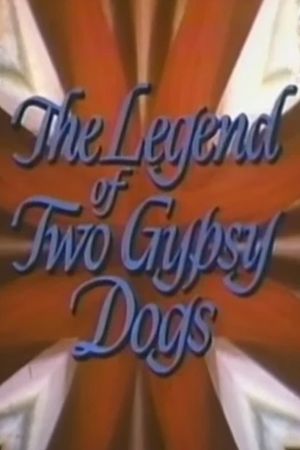 The Legend of Two Gypsy Dogs's poster