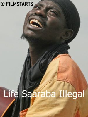 Life Saaraba Illegal's poster image