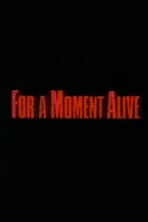 For a Moment Alive's poster