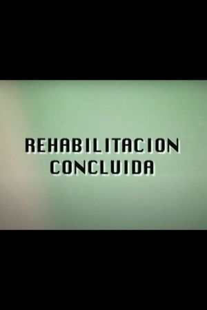 Rehabilitación Concluida's poster