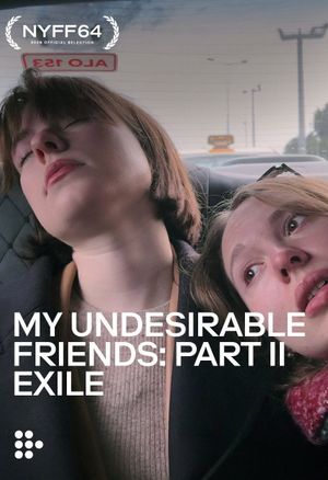 My Undesirable Friends: Part II - Exile's poster