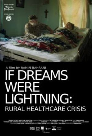 If Dreams Were Lightning: Rural Healthcare Crises's poster