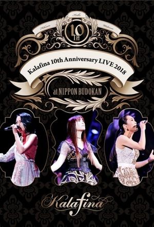 Kalafina 10th Anniversary LIVE 2018 at NIPPON BUDOKAN's poster