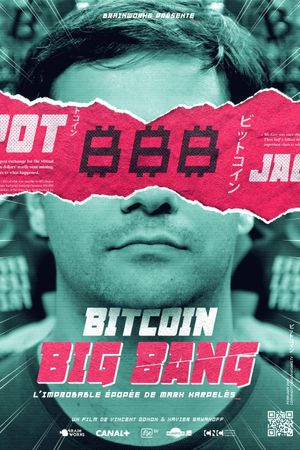 Bitcoin Big Bang: l'improbable épopée de Mark Karpeles's poster