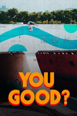 YOU GOOD?'s poster