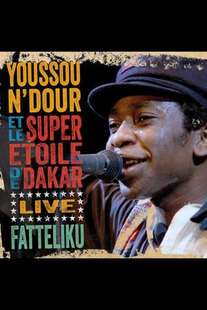 Youssou N'Dour et Le Super Etoile de Dakar - Fatteliku's poster