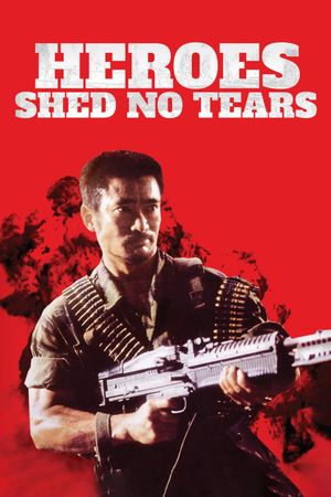 Heroes Shed No Tears's poster