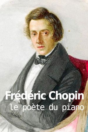 Frédéric Chopin, le poète du piano's poster