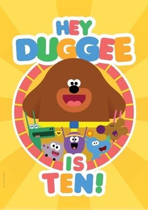 Hey Duggee Is 10's poster