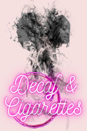 Decaf & Cigarettes's poster