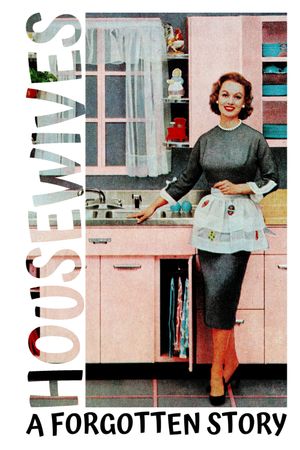 Housewives: A Forgotten History's poster