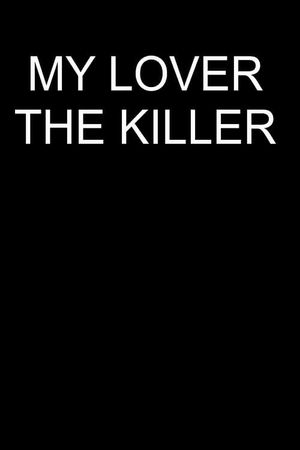 My Lover the Killer's poster