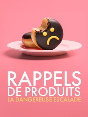 Rappels de produits : la dangereuse escalade's poster