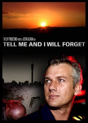 Tell Me and I Will Forget's poster