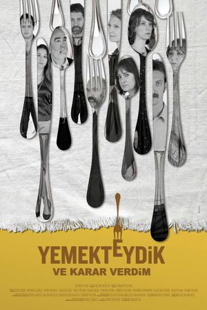 Yemekteydik ve Karar Verdim's poster image