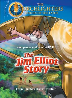 Torchlighters: The Jim Elliot Story's poster