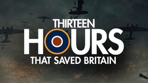 13 Hours That Saved Britain's poster