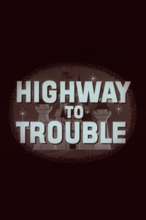 Highway to Trouble's poster