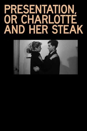 Presentation, or Charlotte and Her Steak's poster