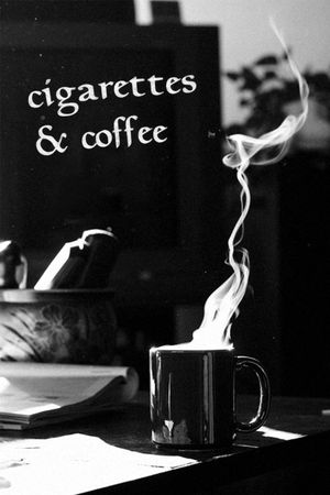 Cigarettes & Coffee's poster