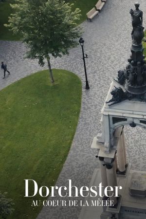 Dorchester: au coeur de la mêlée's poster